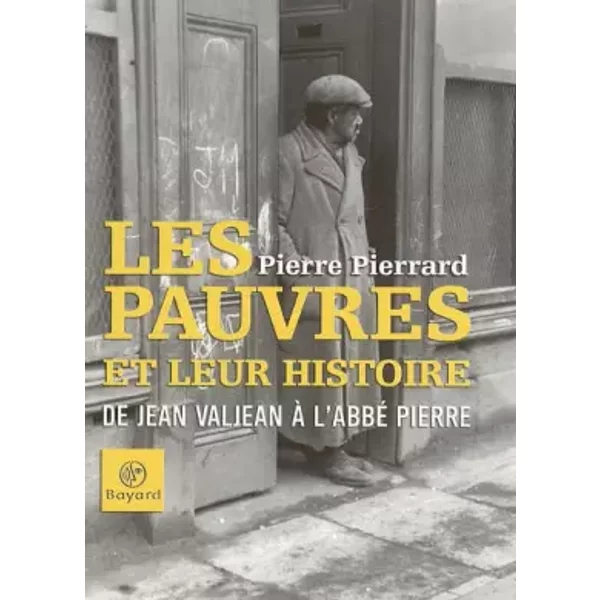 Les Pauvres Et Leur Histoire : De Jean Valjean à L'abbé Pierre - Pierre Pierrard-image