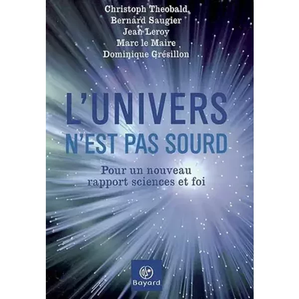 L'univers n'est pas sourd pour un nouvea - Christoph Theobald, Dominique Grésillon, Marc Le Maire, Jean Leroy, Bernard Saugier