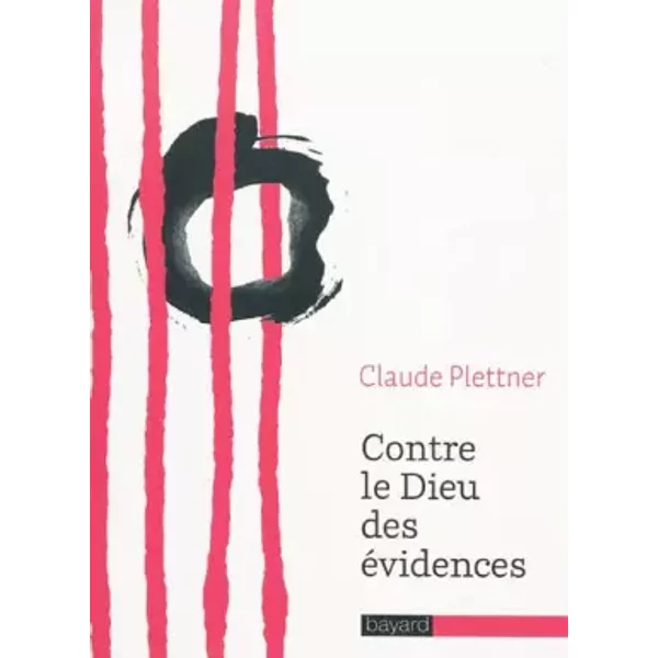 Contre Le Dieu Des Evidences - Claude Plettner-image
