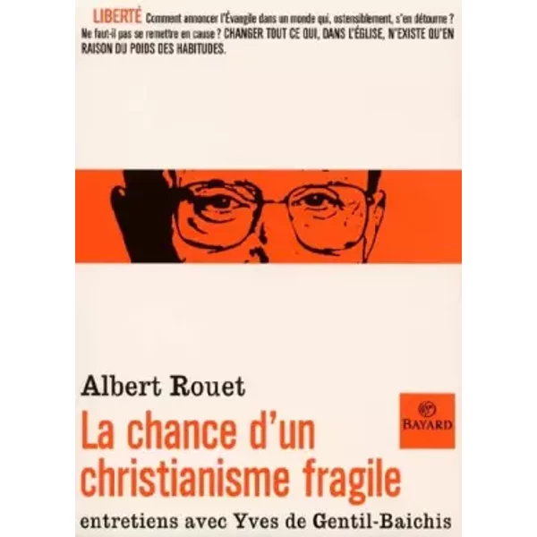 La Chance D'un Christianisme Fragile : Entretiens Avec Yves De Gentil-Baichis - Albert Rouet Et Yves De Gentil-Baichis-image