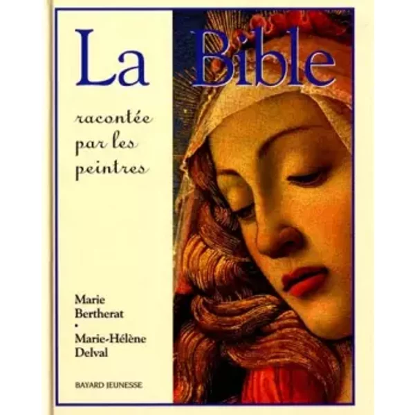 La Bible RacontéE Par Les Peintres - Marie Bertherat Et Marie-HéLèNe Delval-image