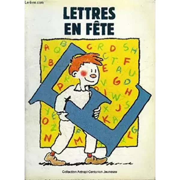 Lettres en fête (Collection Astrapi - Centurion jeunesse) - Jean-Marie Renard