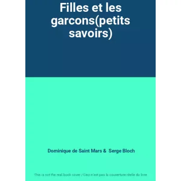 Filles Et Les Garcons(Petits Savoirs) - Dominique De Saint Mars, Serge Bloch-image