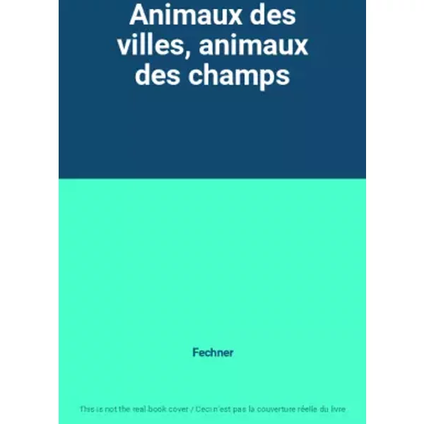 Animaux Des Villes, Animaux Des Champs - Fechner-image