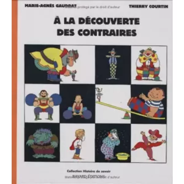 A La DéCouverte Des Contraires - Marie-AgnèS Gaudrat Et Thierry Courtin-image