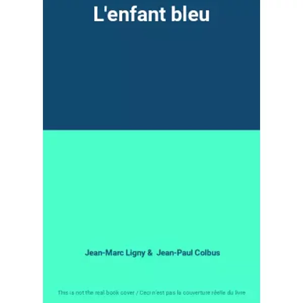 L'enfant Bleu - Jean-Marc Ligny Et Jean-Paul Colbus-image