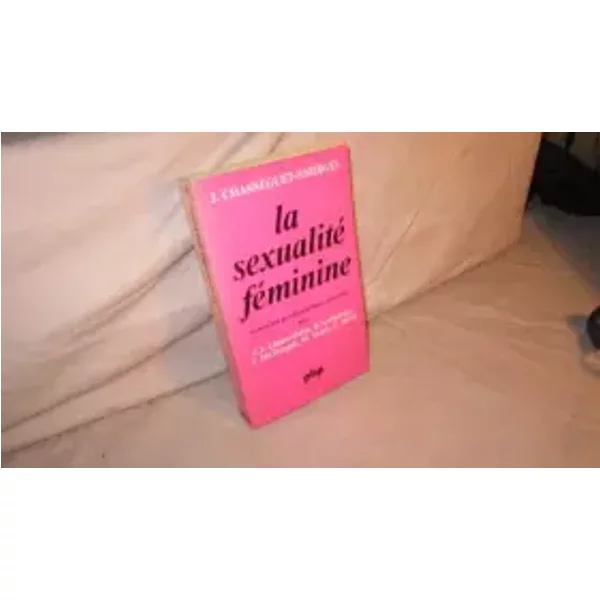 La sexualité féminine - Janine Chasseguet-Smirgel, C.-J Luquet-Parat