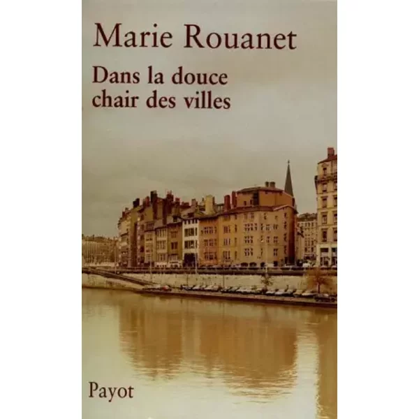 Dans La Douce Chair Des Villes - Marie Rouanet-image