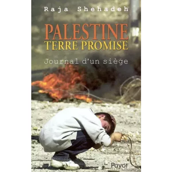 Palestine, terre promise : Journal d'un siège - Raja Shehadeh