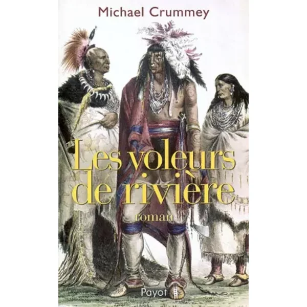 Les Voleurs de la rivière - Michael Crummey