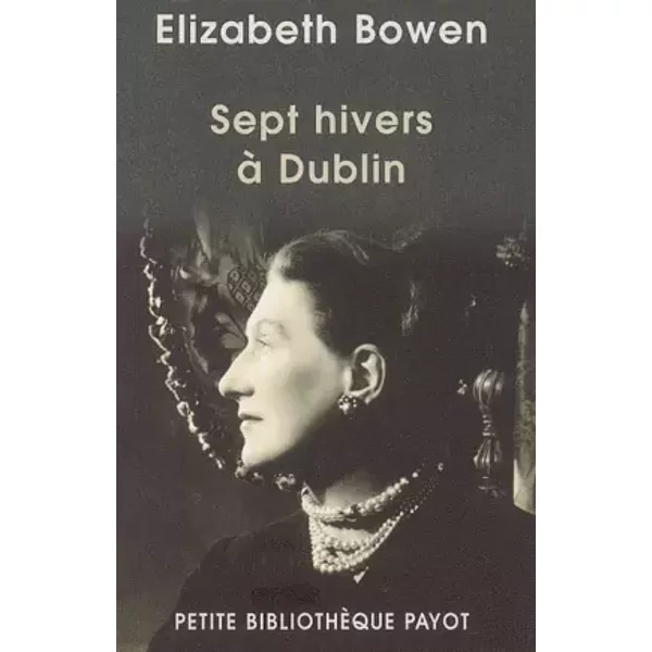 Sept hivers à Dublin - Elizabeth Bowen, Béatrice Vierne