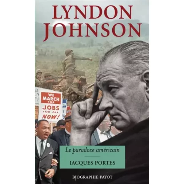 Lyndon Johnson : Le paradoxe américain - Jacques Portes