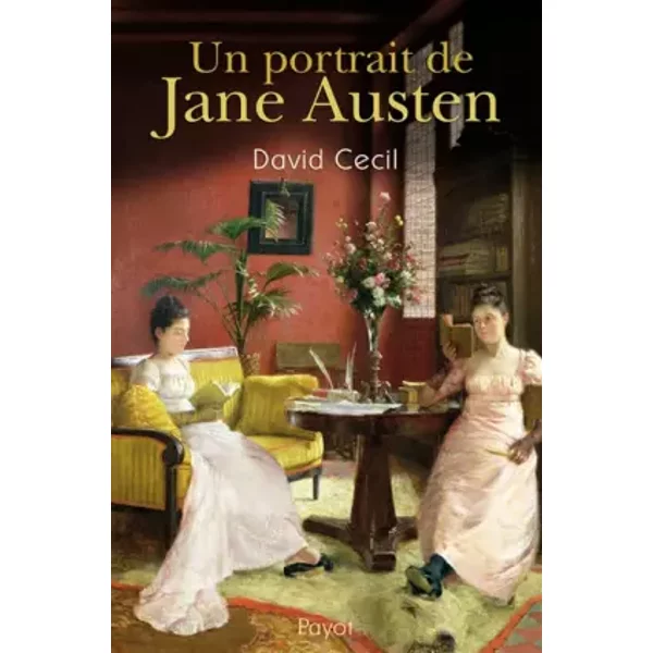 Un portrait de Jane Austen - David Cecil, Virginie Buhl