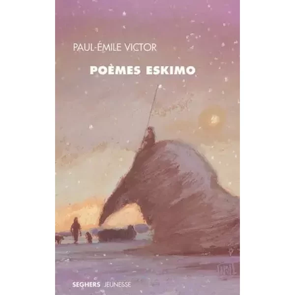 Poèmes eskimo - NE - Paul Emile VICTOR, Paul Emile VICTOR