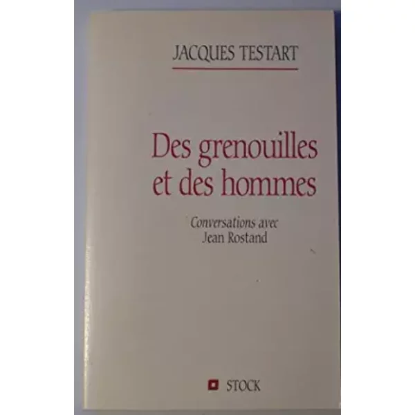 Des Grenouilles Et Des Hommes. Conversations Avec Jean Rostand - Jacques Testart-image