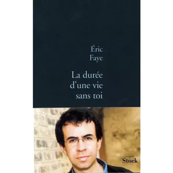 La DuréE D'une Vie Sans Toi - Eric Faye-image