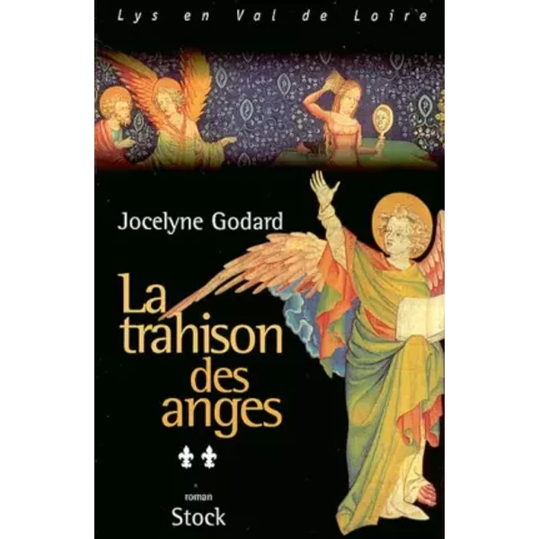 Lys En Val De Loire, Tome 2 : La Trahison Des Anges - Jocelyne Godard-image