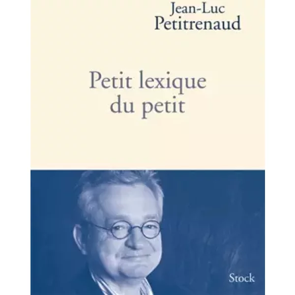 Petit Lexique Du Petit - Jean-Luc Petitrenaud-image