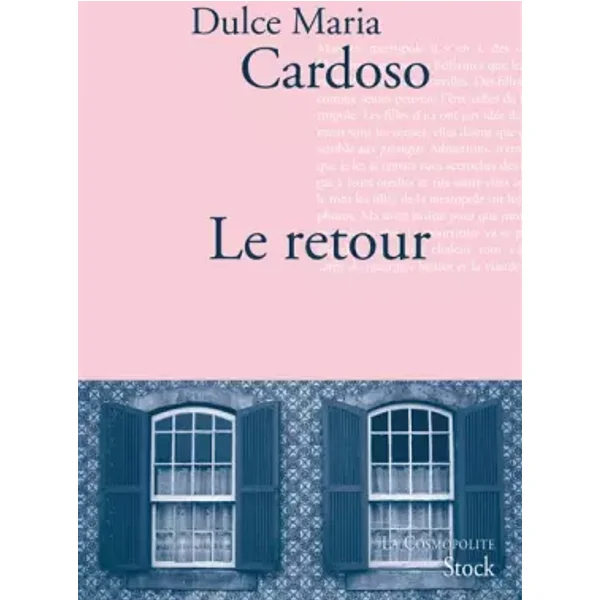 Le retour: Traduit du portugais par Dominique Nédellec - Dulce Maria Cardoso