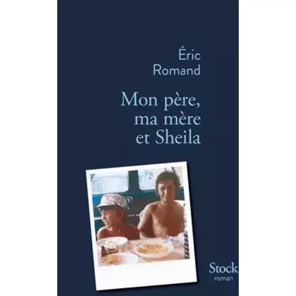 Mon PèRe, Ma MèRe Et Sheila - Eric Romand-image