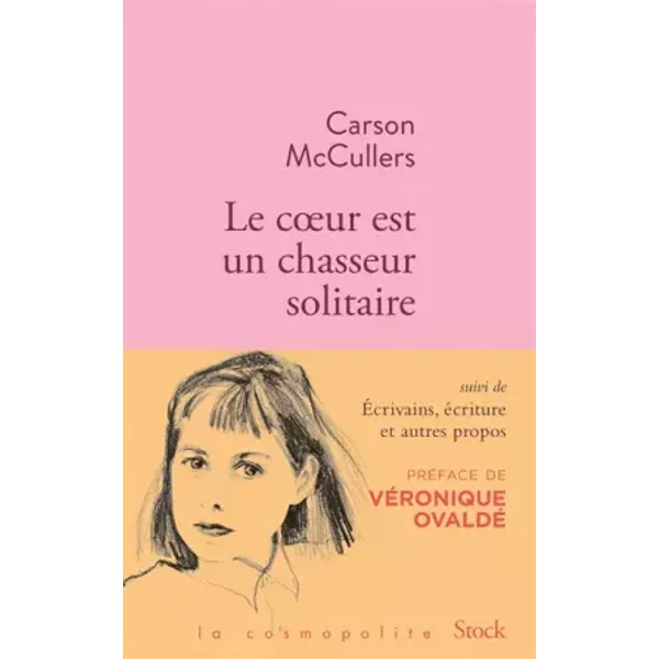 Le coeur est un chasseur solitaire et essais - Carson McCullers