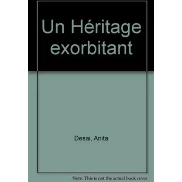 Un Héritage exorbitant - Anita Desai