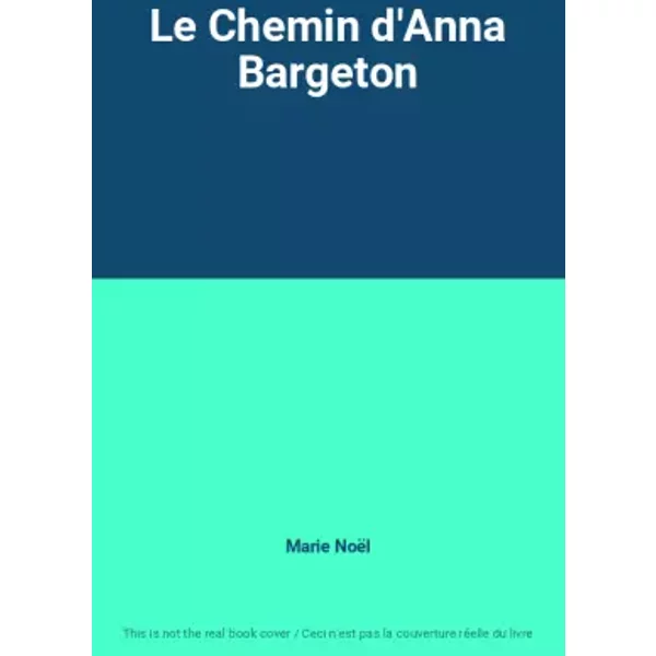 Le Chemin d'Anna Bargeton - Marie Noël