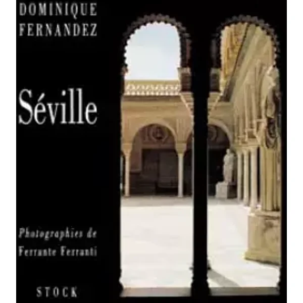 Séville - Dominique Fernandez, Ferrante Ferranti