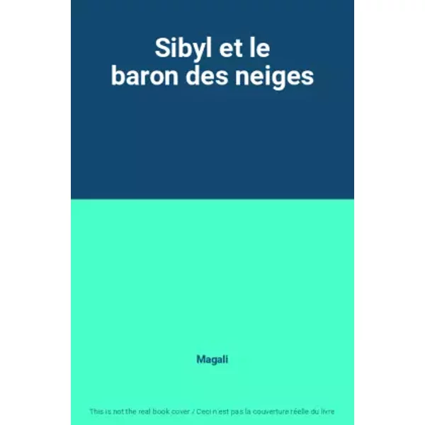 Sibyl Et Le Baron Des Neiges - Magali-image