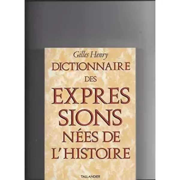 Dictionnaire Des Expressions NéEs De L'histoire - G. Henry-image