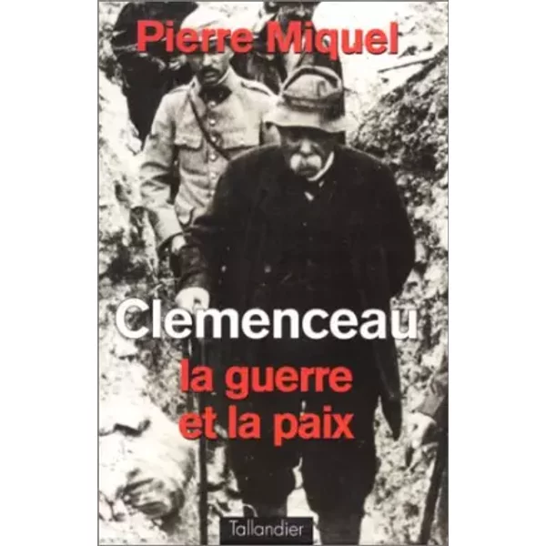 Clemenceau : La Guerre Et La Paix - Pierre Miquel-image