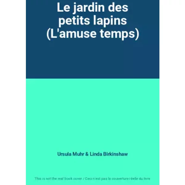 Le Jardin Des Petits Lapins (L'amuse Temps) - Ursula Muhr Et Linda Birkinshaw-image