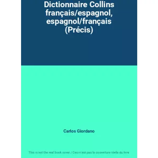 Dictionnaire Collins FrançAis/Espagnol, Espagnol/FrançAis (PréCis) - Carlos Giordano-image