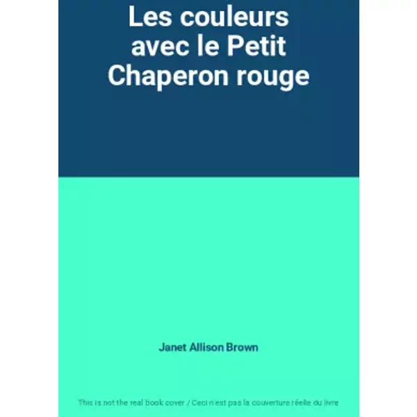 Les Couleurs Avec Le Petit Chaperon Rouge - Janet Allison Brown-image