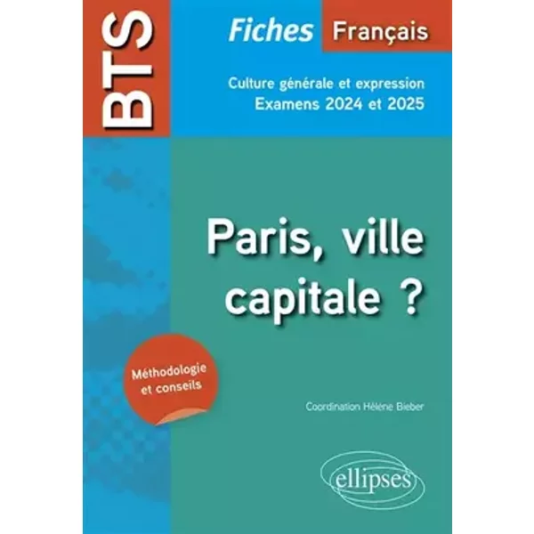 Français BTS Culture générale et expression: Paris, ville capitale ? Méthodologie et conseils