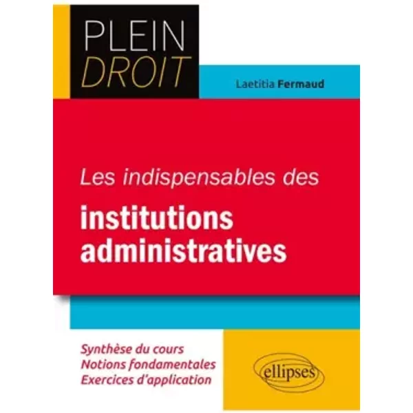 Les Indispensables Des Institutions Administratives - LaëTitia Fermaud-Plauche Gillon-image
