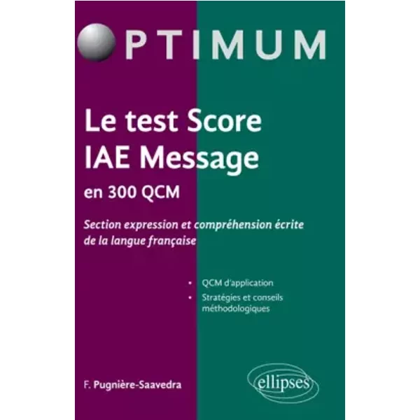 Le Test Score Iae Message En 300 Qcm Section Expression Et CompréHension ÉCrite De La Langue FrançAise - FréDéRic PugnièRe-Saavedra-image