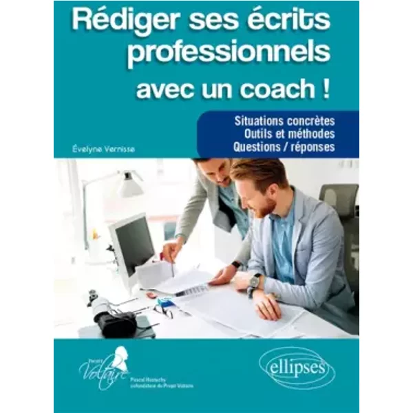 Rédiger ses écrits professionnels avec un coach ! - Vernisse Évelyne, Evelyne Vernisse
