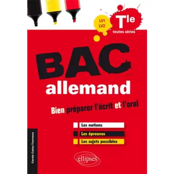 Bac Allemand Terminale Toutes Series Lv1 Lv2 Bien Préparer l'Ecrit l Oral les Notions les Épreuves - Carole Catau-Tourneux