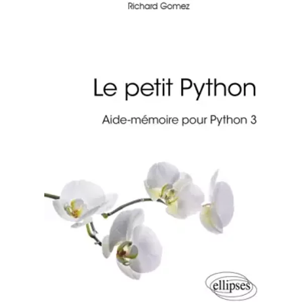 Le petit Python - Aide-mémoire pour Python 3 - M. Richard Gomez