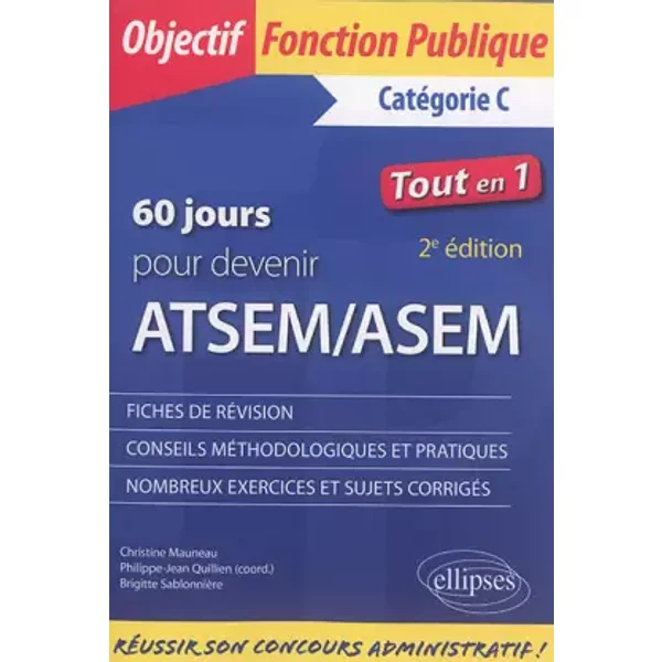 60 JOURS POUR DEVENIR ATSEM/ASEM - 2E ÉDITION - Christine Mauneau, Brigitte Sablonnière, Philippe-Jean Quillien