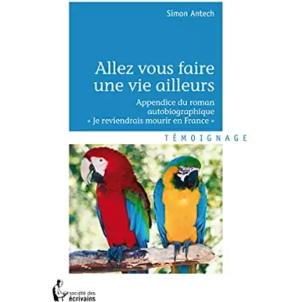 Allez Vous Faire Une Vie Ailleurs - Simon Antech-image