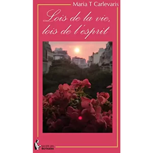 Lois de la vie, lois de l'esprit - Maria T Carlevaris