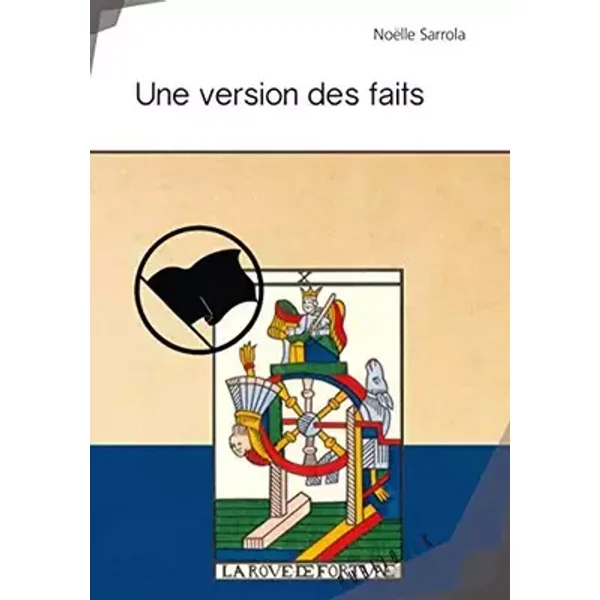 Une Version des Faits - Noëlle Sarrola