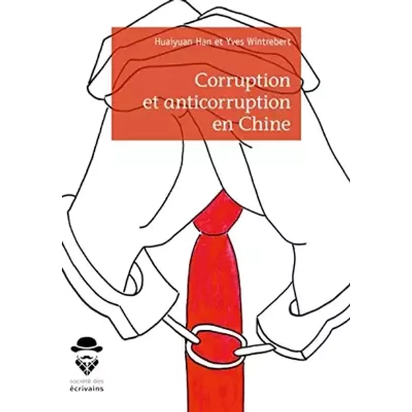 Corruption et anticorruption en Chine - Huaiyuan Han et Yves Wintrebert