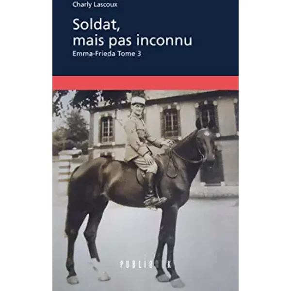 Soldat, mais pas inconnu - Charly Lascoux