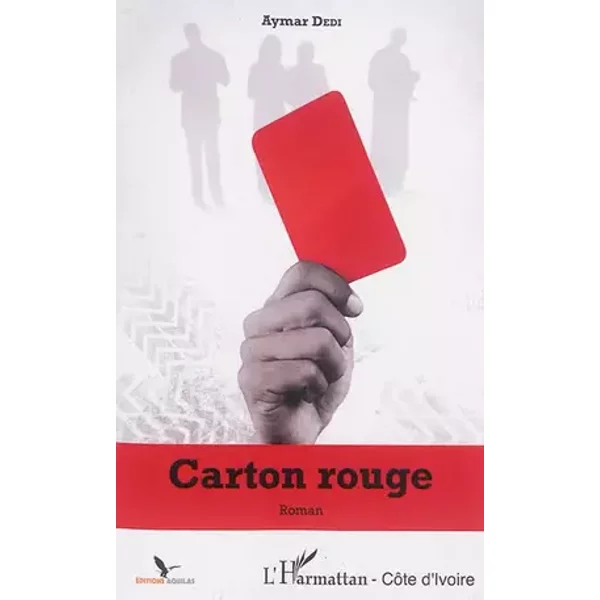 Carton rouge: Roman - Aymar Dedi