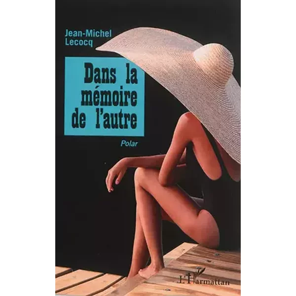 Dans la mémoire de l'autre: Polar - Jean-Michel Lecocq