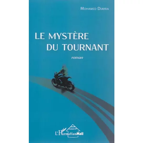 Le mystère du tournant: Roman - Mohamed Diarra