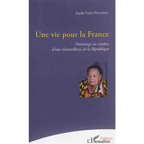 Une Vie Pour La France: Hommage Au Combat D'une Chatouilleuse De La RéPublique - Soula Said-Souffou-image